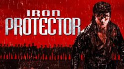 Sinopsis Film Iron Protector 2016